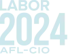 Labor 2024 logo - AFL-CIO 